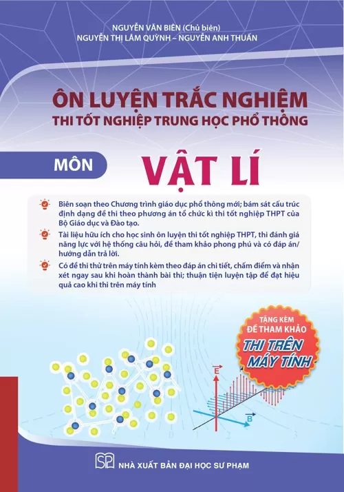 ÔN LUYỆN TRẮC NGHIỆM THI TỐT NGHIỆP THPT MÔN VẬT LÍ (Theo Chương trình giáo dục phổ thông 2018)
